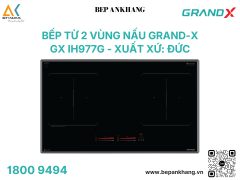 Bếp từ 2 vùng nấu Grand X GX IH977G - Made In Germany